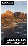 De Leeuw van Modderspruit - L. Penning - 8596547472186