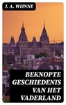 Beknopte geschiedenis van het vaderland - J. A. Wijnne - 8596547474227