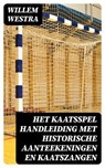 Het kaatsspel handleiding met historische aanteekeningen en kaatszangen - Willem Westra - 8596547474609