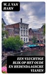 Een Vluchtige Blik op het oude en hedendaagsche Vianen - W. J. Van Harn - 8596547475002