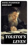 Tolstoi's leven - Pavel Ivanovich Biriukov - 8596547475637