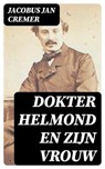 Dokter Helmond en zijn vrouw - Jacobus Jan Cremer - 8596547475644