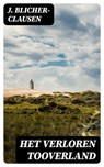 Het Verloren Tooverland - J. Blicher-Clausen - 8596547477099