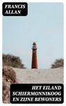Het Eiland Schiermonnikoog en Zijne Bewoners - Francis Allan - 8596547477242