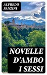 Novelle d'ambo i sessi - Alfredo Panzini - 8596547480488