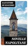 Novelle Napolitane - Salvatore Di Giacomo - 8596547480983