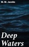 Deep Waters - W. W. Jacobs - 8596547509028