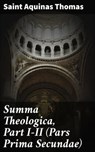 Summa Theologica, Part I-II (Pars Prima Secundae) - Saint Aquinas Thomas - 8596547525424