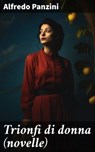 Trionfi di donna (novelle) - Alfredo Panzini - 8596547606369