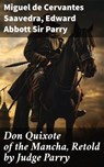 Don Quixote of the Mancha, Retold by Judge Parry - Miguel de Cervantes Saavedra ; Edward Abbott Sir Parry - 8596547628941
