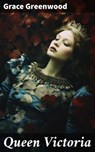Queen Victoria - Grace Greenwood ; Eric Booth - 8596547668497