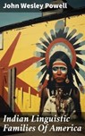 Indian Linguistic Families Of America - John Wesley Powell - 8596547668879