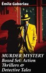 MURDER MYSTERY Boxed Set: Action Thrillers & Detective Tales - Émile Gaboriau - 8596547670490