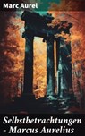 Selbstbetrachtungen - Marcus Aurelius - Marc Aurel - 8596547672517