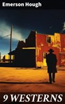 9 WESTERNS - Emerson Hough - 8596547678083