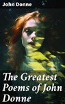 The Greatest Poems of John Donne - John Donne - 8596547680680