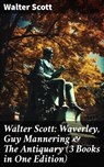 Walter Scott: Waverley, Guy Mannering & The Antiquary (3 Books in One Edition) - Walter Scott ; Fiona Merriweather - 8596547680703