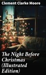The Night Before Christmas (Illustrated Edition) - Clement Clarke Moore - 8596547680772