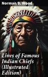 Lives of Famous Indian Chiefs (Illustrated Edition) - Norman B. Wood - 8596547685463