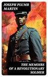 The Memoirs of a Revolutionary Soldier - Joseph Plumb Martin - 8596547718581