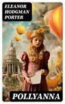 Pollyanna - Eleanor Hodgman Porter - 8596547719724