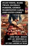 Civil War - Boxed Set: 40+ Historical Novels & Tales of the American War - Jules Verne ; Mark Twain ; Randall Parrish ; George Washington Cable ; John Esten Cooke ; Edward Robins ; John William De Forest ; Ambrose Bierce ; Mary Johnston ; Winston Churchill ; Edward Everett Hale ; Charles King ; Natalie Sumner Lincoln ; Stephen C - 8596547722496