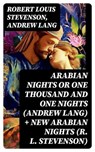 Arabian Nights or One Thousand and One Nights (Andrew Lang) + New Arabian Nights (R. L. Stevenson) - Robert Louis Stevenson ; Andrew Lang - 8596547725350