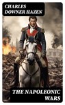 The Napoleonic Wars - Charles Downer Hazen - 8596547729815