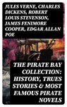 The Pirate Bay Collection: History, Trues Stories & Most Famous Pirate Novels - Jules Verne ; Charles Dickens ; Robert Louis Stevenson ; James Fenimore Cooper ; Edgar Allan Poe ; William Hope Hodgson ; Charles Kingsley ; Howard Pyle ; Jack London ; Arthur Conan Doyle ; Walter Scott ; Alexandre Dumas ; Frederick Marryat ; Washington I - 8596547730217
