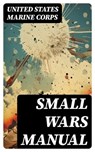Small Wars Manual - United States Marine Corps - 8596547730576