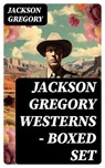 Jackson Gregory Westerns - Boxed Set - Jackson Gregory - 8596547732624