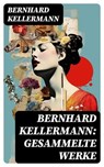 Bernhard Kellermann: Gesammelte Werke - Bernhard Kellermann - 8596547733829