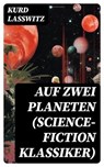 Auf zwei Planeten (Science-Fiction Klassiker) - Kurd Laßwitz - 8596547738374