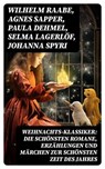 Weihnachts-Klassiker: Die schönsten Romane, Erzählungen und Märchen zur schönsten Zeit des Jahres - Wilhelm Raabe ; Agnes Sapper ; Paula Dehmel ; Selma Lagerlöf ; Johanna Spyri ; Theodor Storm ; Charles Dickens ; Hermann Löns ; Ludwig Bechstein ; Theodor Fontane ; Karl May ; Adalbert Stifter ; Ludwig Thoma ; Oscar Wilde ; Peter Rosegger ; Frances Hodgso - 8596547745099