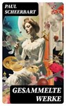 Gesammelte Werke - Paul Scheerbart - 8596547746072