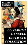 ELIZABETH GASKELL Ultimate Collection - Elizabeth Gaskell ; Kendall Pierce - 8596547747307
