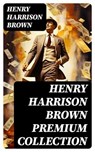 HENRY HARRISON BROWN Premium Collection - Henry Harrison Brown - 8596547747970