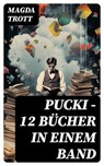 PUCKI - 12 Bücher in einem Band - Magda Trott - 8596547750529