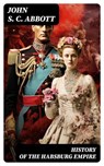 History of the Habsburg Empire - John S. C. Abbott - 8596547752646
