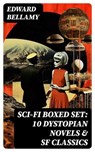 Sci-Fi Boxed Set: 10 Dystopian Novels & SF Classics - Edward Bellamy - 8596547753698