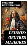 Leibniz: Oeuvres Majeures - Gottfried Wilhelm Leibniz - 8596547755616