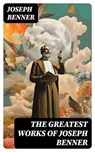 The Greatest Works of Joseph Benner - Joseph Benner - 8596547761242