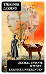 Einmal und nie wieder: Lebenserinnerungen - Theodor Lessing - 8596547762072