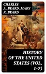 History of the United States (Vol. 1-7) - Charles A. Beard ; Mary R. Beard - 8596547763659
