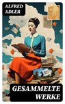 Gesammelte Werke - Alfred Adler ; Elias Koch - 8596547764069