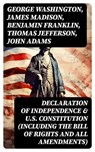 Declaration of Independence & U.S. Constitution (Including the Bill of Rights and All Amendments) - George Washington ; James Madison ; Benjamin Franklin ; Thomas Jefferson ; John Adams ; U.S. Government - 8596547764106