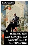 Weisheiten des Konfuzius: Gespräche & Philosophie - Konfuzius - 8596547769262