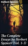 The Complete Essays by Herbert Spencer (Vol. 1-3) - Herbert Spencer - 8596547778004