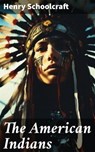 The American Indians - Henry Schoolcraft - 8596547778356