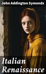Italian Renaissance - John Addington Symonds - 8596547781028
